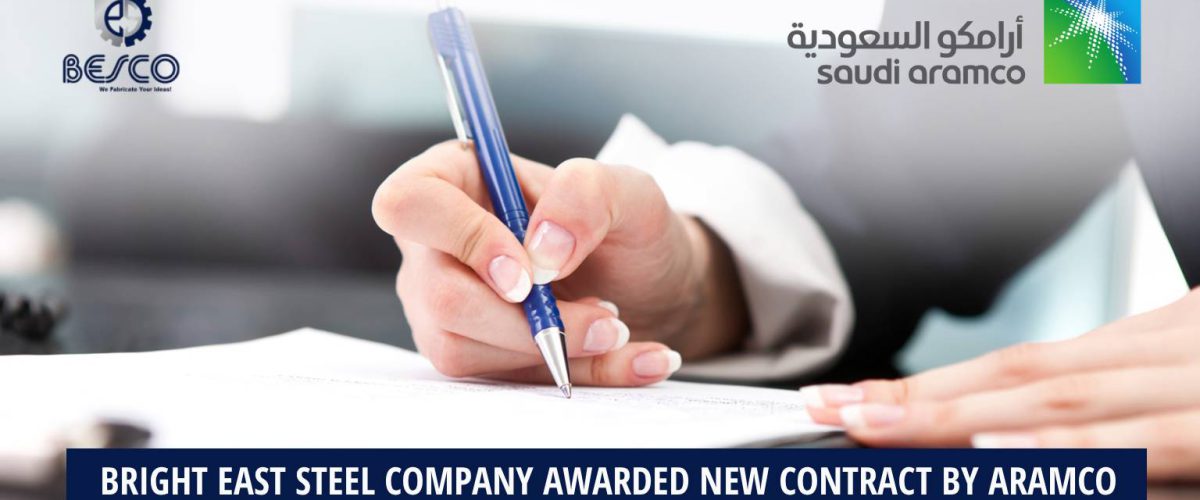 Bright East Steel Company has signed a new contract with Saudi Aramco